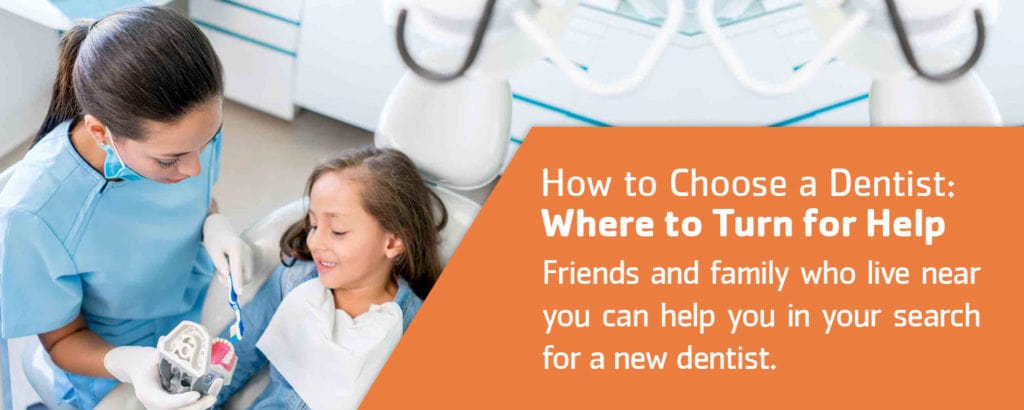 How to Choose a Dentist: Where to Turn for Help